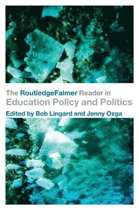 RoutledgeFalmer Reader in Education Policy and Politics