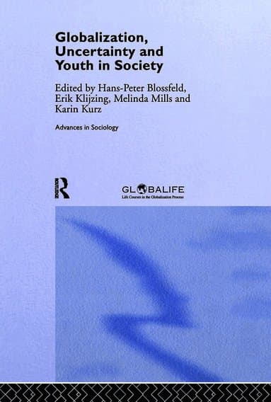Globalization, Uncertainty and Youth in Society