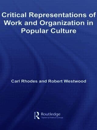 Critical Representations of Work and Organization in Popular Culture
