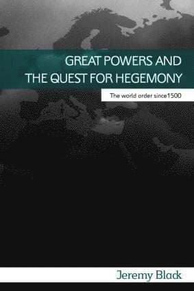 Great Powers and the Quest for Hegemony