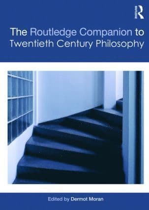 Routledge Companion to Twentieth Century Philosophy