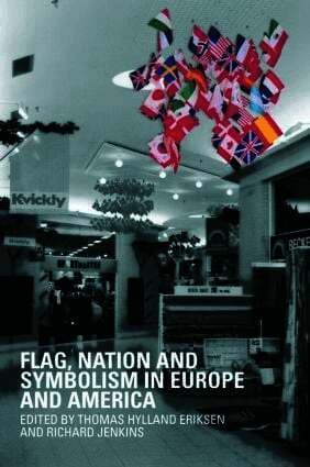 Flag, Nation and Symbolism in Europe and America