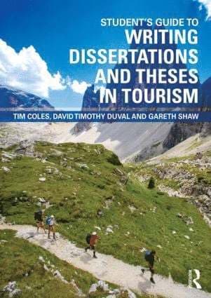 Student's Guide to Writing Dissertations and Theses in Tourism Studies and Related Disciplines