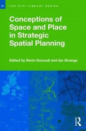 Conceptions of Space and Place in Strategic Spatial Planning