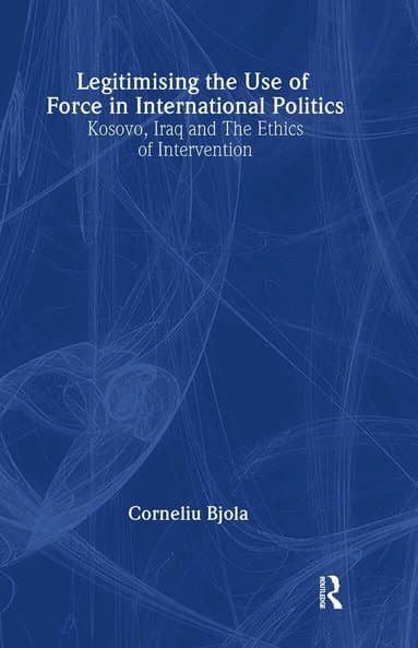 Legitimising the Use of Force in International Politics