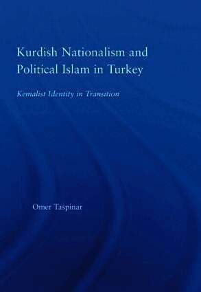 Kurdish Nationalism and Political Islam in Turkey