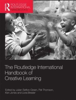 Routledge International Handbook of Creative Learning