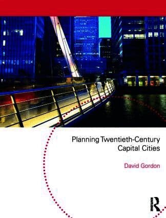 Planning Twentieth Century Capital Cities