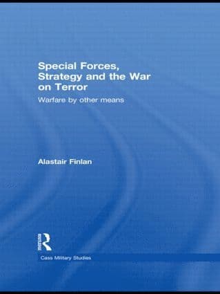 Special Forces, Strategy and the War on Terror