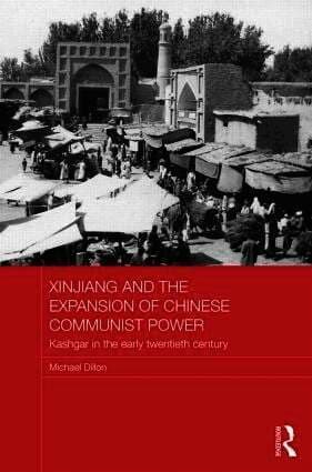 Xinjiang and the Expansion of Chinese Communist Power