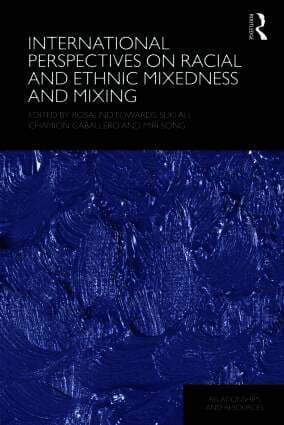 International Perspectives on Racial and Ethnic Mixedness and Mixing