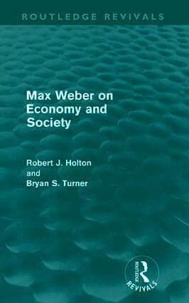 Max Weber on Economy and Society (Routledge Revivals)