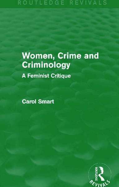 Women, Crime and Criminology (Routledge Revivals)