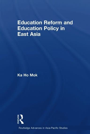 Education Reform and Education Policy in East Asia
