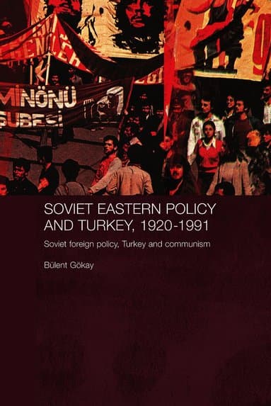 Soviet Eastern Policy and Turkey, 1920-1991