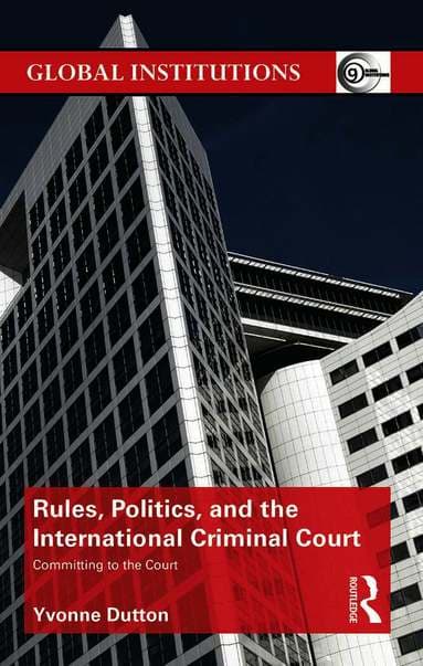 Rules, Politics, and the International Criminal Court
