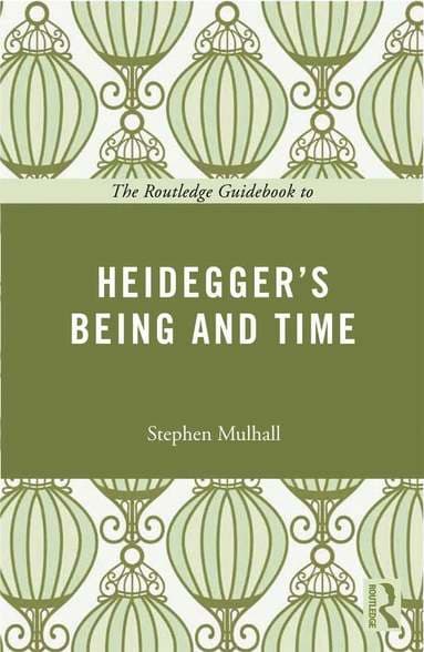 Routledge Guidebook to Heidegger's Being and Time