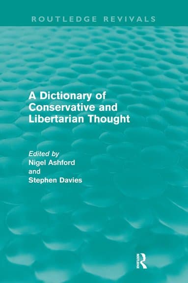 Dictionary of Conservative and Libertarian Thought (Routledge Revivals)