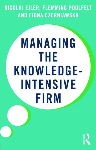 Managing the Knowledge-Intensive Firm
