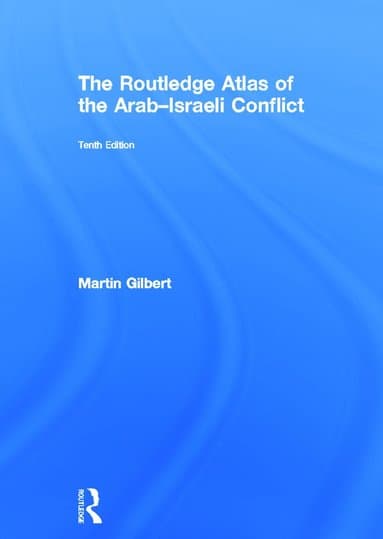 Routledge Atlas of the Arab-Israeli Conflict
