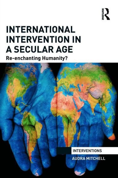 International Intervention in a Secular Age