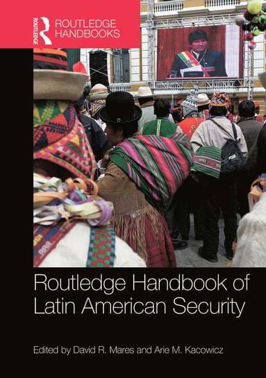 Routledge Handbook of Latin American Security