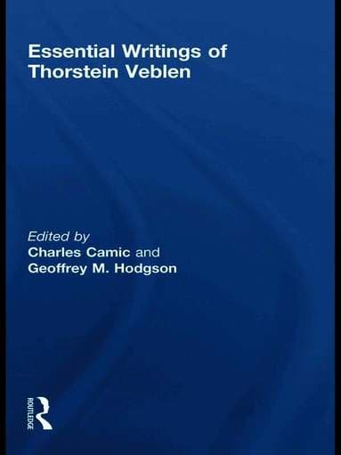 Essential Writings of Thorstein Veblen