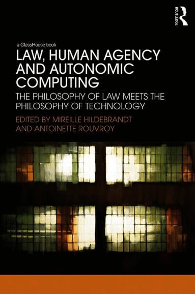 Law, Human Agency and Autonomic Computing