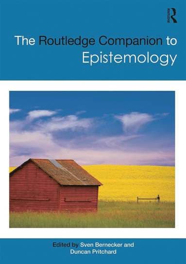 Routledge Companion to Epistemology