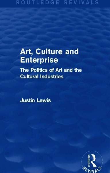 Art, Culture and Enterprise (Routledge Revivals)