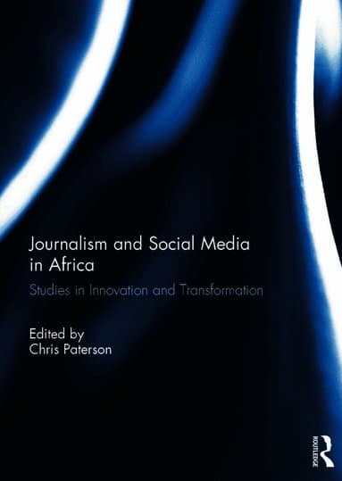 Journalism and Social Media in Africa