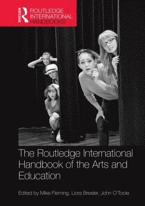 Routledge International Handbook of the Arts and Education