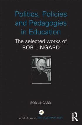 Politics, Policies and Pedagogies in Education