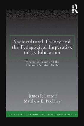 Sociocultural Theory and the Pedagogical Imperative in L2 Education