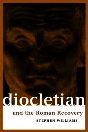 Diocletian and the Roman Recovery