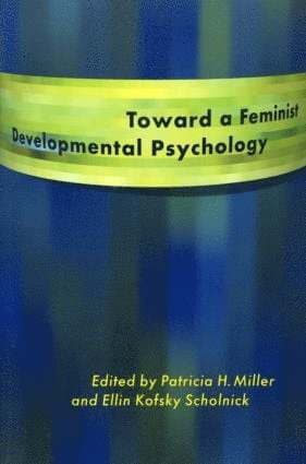 Toward a Feminist Developmental Psychology