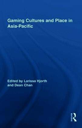 Gaming Cultures and Place in Asia-Pacific