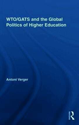 WTO/GATS and the Global Politics of Higher Education