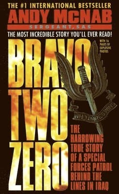 Bravo Two Zero: The Harrowing True Story of a Special Forces Patrol Behind the Lines in Iraq