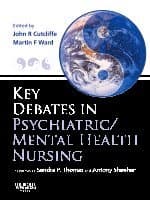 Key Debates in Psychiatric/Mental Health Nursing