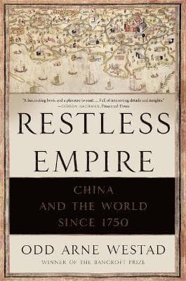 Restless Empire: China and the World Since 1750