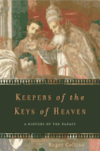 Keepers of the Keys of Heaven: A History of the Papacy
