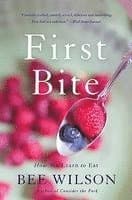 First Bite: How We Learn to Eat