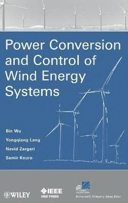 Power Conversion and Control of Wind Energy Systems