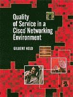 Quality of Service in a Cisco Networking Environment