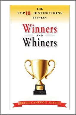 Top 10 Distinctions Between Winners and Whiners