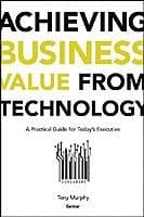 Achieving Business Value from Technology