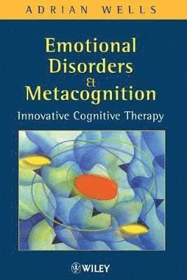 Emotional Disorders and Metacognition