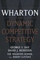 Wharton on Dynamic Competitive Strategy