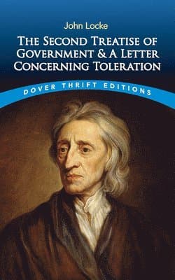 The Second Treatise of Government: and a Letter Concerning Toleration